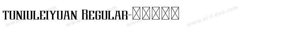 tuniuleiyuan Regular字体转换